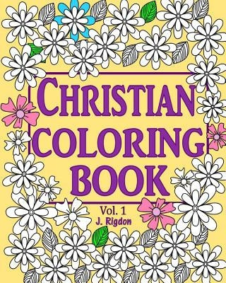 Christian Coloring Book: Bible verses, phrases and hymns by Rigdon, J. C.