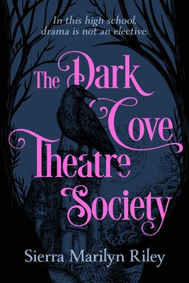 The Dark Cove Theatre Society by Riley, Sierra Marilyn