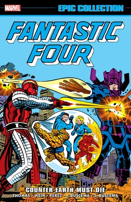 Fantastic Four Epic Collection: Counter-Earth Must Die by Thomas, Roy