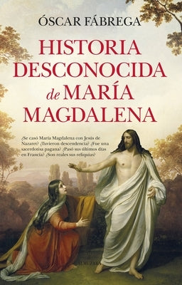 Historia Desconocida de Mar?a Magdalena by Fabrega Calahorro, Oscar