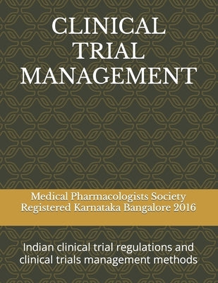 Clinical Trial Management: Indian clinical trial regulations and clinical trials management methods by Nanjundappa, Shiva Murthy