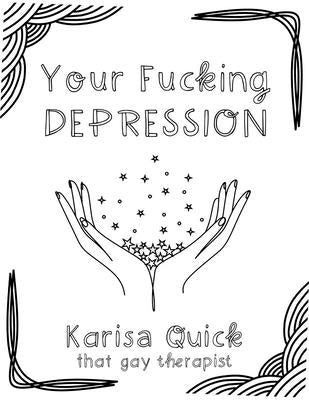 Your Fucking Depression by Quick, Karisa