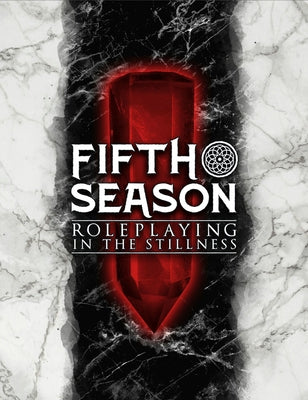 The Fifth Season Roleplaying Game by Kenson, Steve