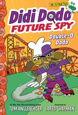 Didi Dodo, Future Spy: Double-O Dodo (Didi Dodo, Future Spy #3) by Angleberger, Tom