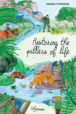 Restoring the pillars of life by Fitzsimmons, Ananda