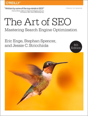 The Art of Seo: Mastering Search Engine Optimization by Enge, Eric