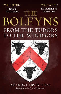 The Boleyns: From the Tudors to the Windsors by Harvey Purse, Amanda