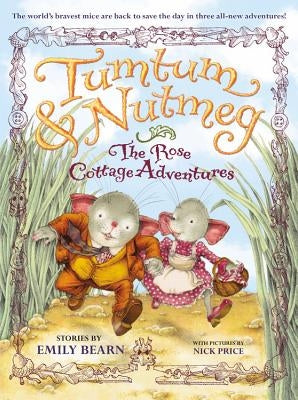The Tumtum & Nutmeg: The Rose Cottage Tales by Bearn, Emily
