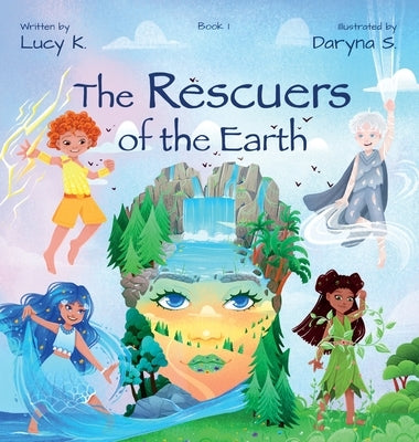 The Rescuers of the Earth by K, Lucy