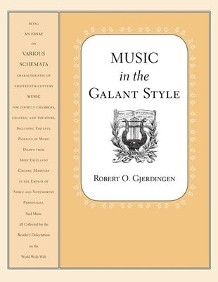 Music in the Galant Style by Gjerdingen, Robert