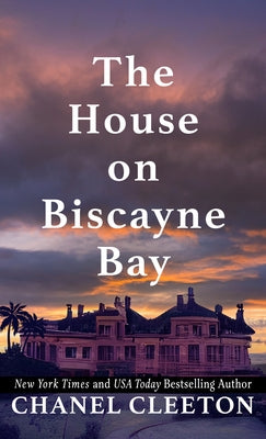 The House on Biscayne Bay by Cleeton, Chanel