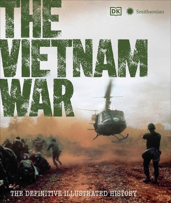 The Vietnam War: The Definitive Illustrated History by DK