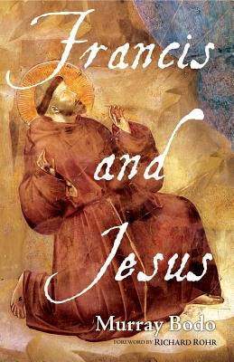 Francis and Jesus by Bodo, Murray