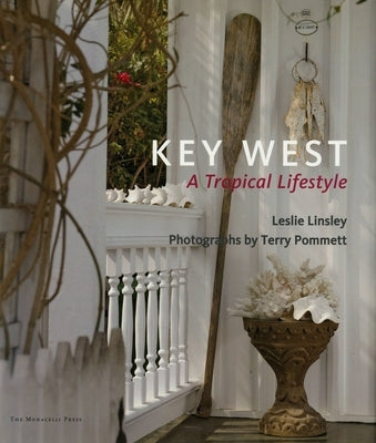 Key West: A Tropical Lifestyle by Linsley, Leslie