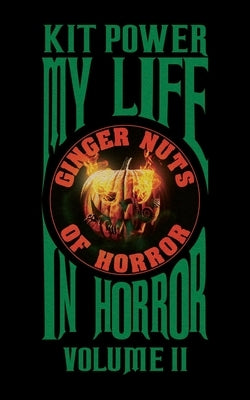 My Life In Horror Volume Two: Paperback edition by Power, Kit