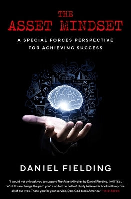 The Asset Mindset: A Special Forces Perspective for Achieving Success by Fielding, Daniel