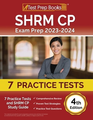 SHRM CP Exam Prep 2023-2024: 7 Practice Tests and SHRM Study Guide [4th Edition] by Rueda, Joshua