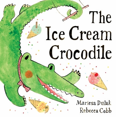 The Ice Cream Crocodile by Dulak, Mariesa