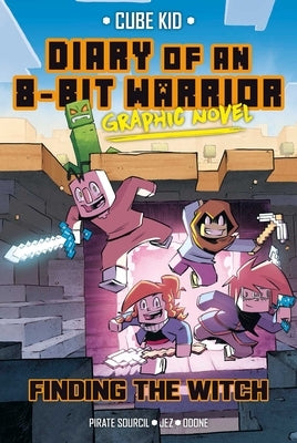Diary of an 8-Bit Warrior Graphic Novel: Finding the Witch Volume 6 by Cube Kid