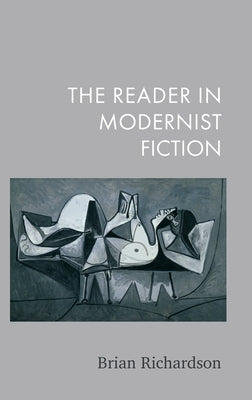 The Reader in Modernist Fiction by Richardson, Brian