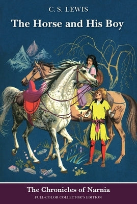 The Horse and His Boy: Full-Color Collector's Edition (Rpkg) by Lewis, C. S.