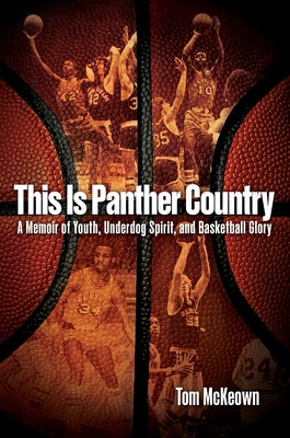 This Is Panther Country: A Memoir of Youth, Underdog Spirit, and Basketball Glory by McKeown, Tom