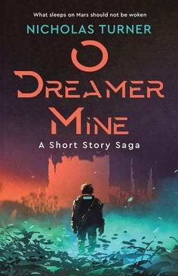 O Dreamer Mine by Turner, Nicholas