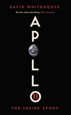 Apollo 11: The Inside Story by Whitehouse, David