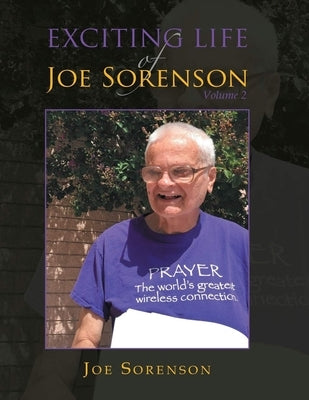 Exciting life of Joe Sorenson by Sorenson, Joe