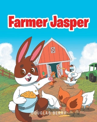 Farmer Jasper by Berry, Douglas