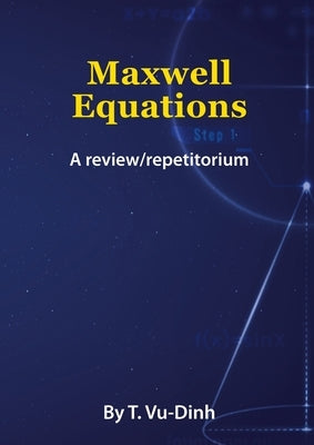 Maxwell Equations: A review/repetitorium by Vu-Dinh, Tuong