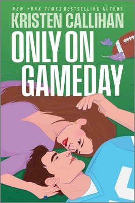 Only on Gameday by Callihan, Kristen