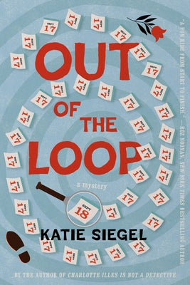 Out of the Loop: A Mystery by Siegel, Katie