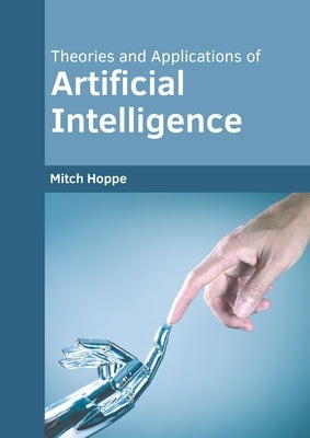 Theories and Applications of Artificial Intelligence by Hoppe, Mitch