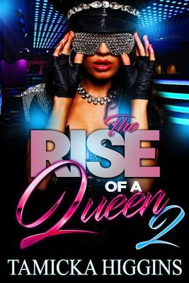 Rise Of A Queen 2 by Higgins, Tamicka