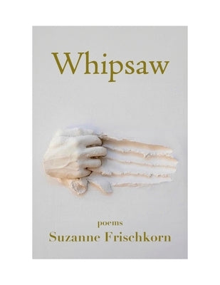 Whipsaw by Frischkorn, Suzanne