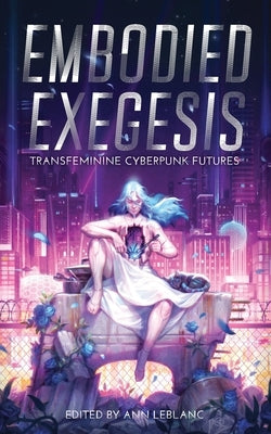 Embodied Exegesis by Leblanc, Ann