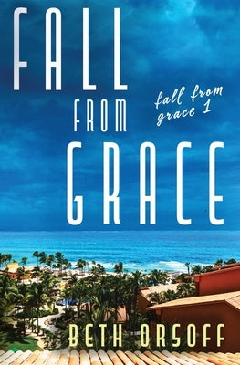 Fall From Grace by Orsoff, Beth