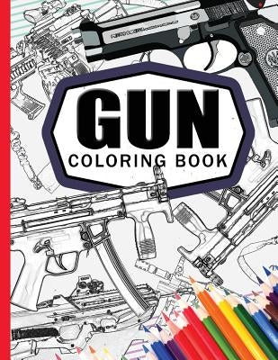 Gun Coloring Book: Adult Coloring Book for Grown-Ups by Billy the Kid