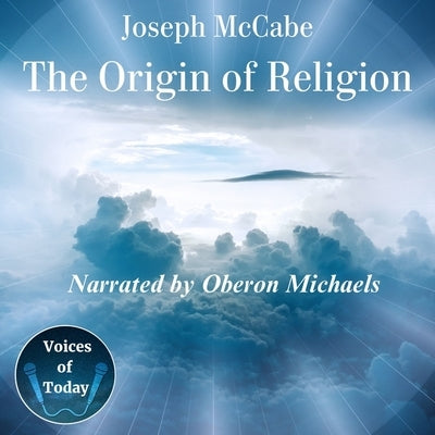The Origin of Religion by McCabe, Joseph