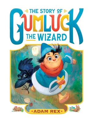 The Story of Gumluck the Wizard: Book One by Rex, Adam