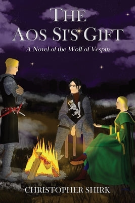 The Aos Si's Gift: A Novel of the Wolf of Vespin by Shirk, Christopher