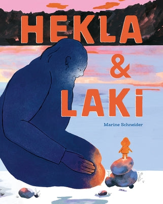 Hekla and Laki: A Picture Book by Schneider, Marine