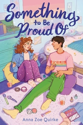 Something to Be Proud of (a Novel) by Quirke, Anna Zoe