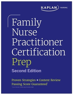 Family Nurse Practitioner Certification Prep with Case-Based Review and Diagnostic Practice for the Aanp and Ancc Exams (Kaplan Test Prep): Proven Str by Kaplan Nursing