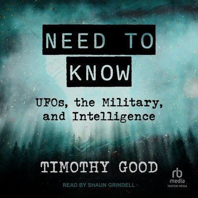 Need to Know: Ufos, the Military, and Intelligence by Good, Timothy