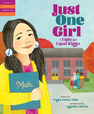 Just One Girl: A Fight for Equal Rights by Noble, Trinka Hakes