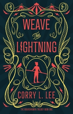 Weave the Lightning by Lee, Corry L.