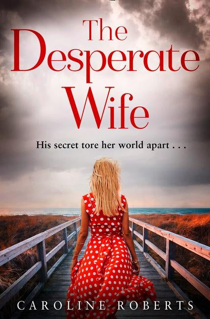 The Desperate Wife by Roberts, Caroline