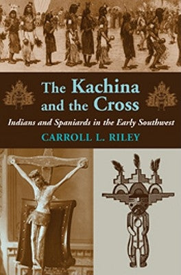 Kachina and the Cross by Riley, Carroll L.